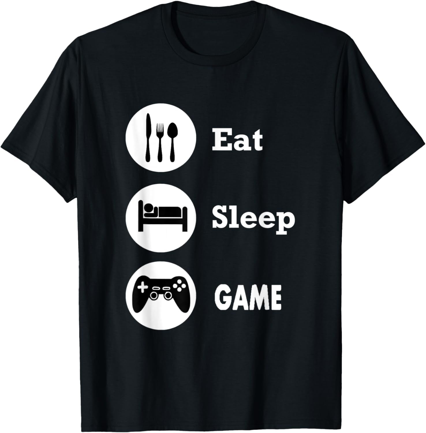 Eat Sleep Game - Gaming Lovers Gift T-Shirt